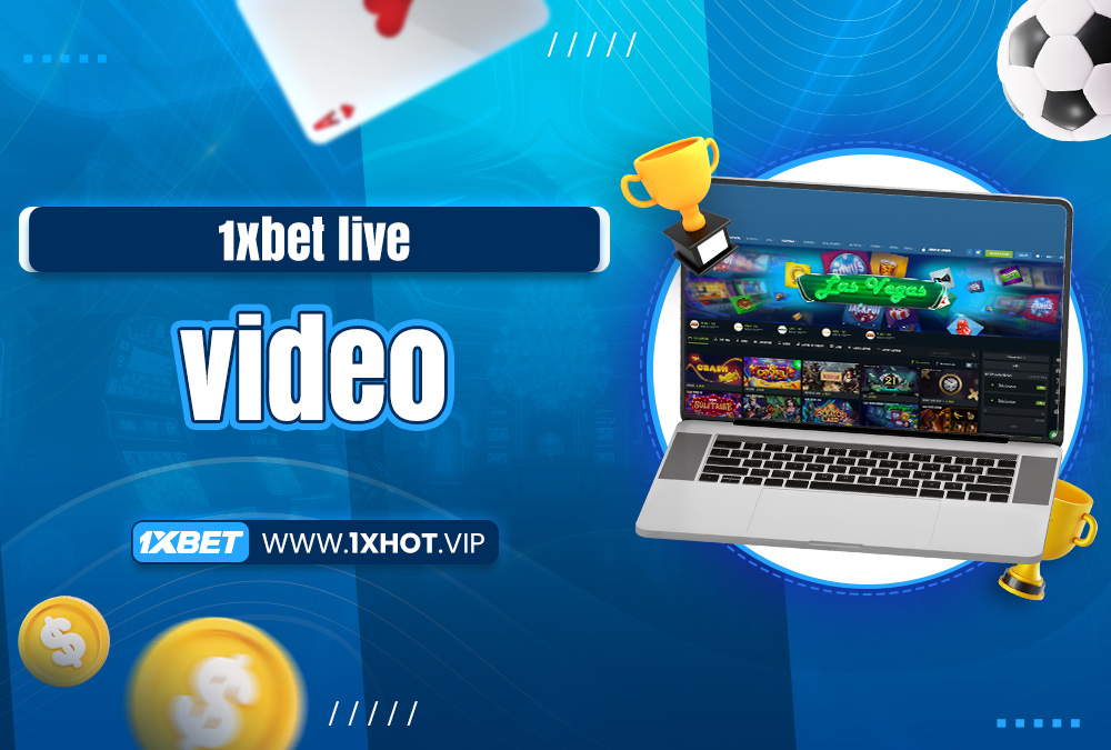 1xbet live video