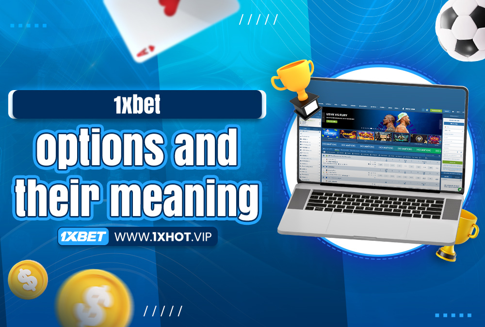 1xbet options and their meaning