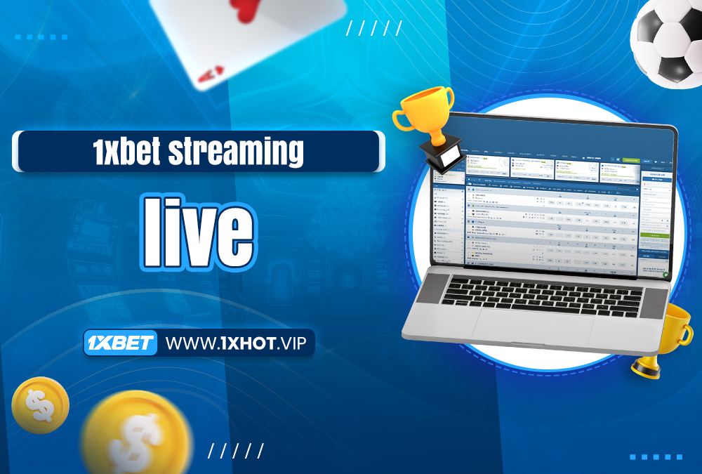 1xbet streaming live